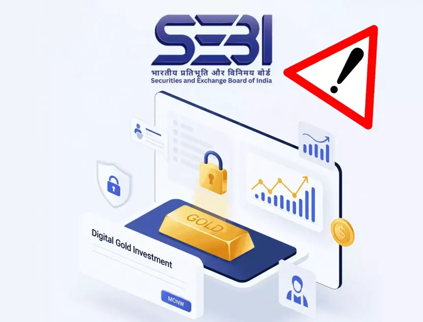1381263-sebi-warns-against-digital-gold-investment-gfx டிஜிட்டல் தங்கத்தில் முதலீடு செய்வது ஆபத்தானது: SEBI எச்சரிக்கை